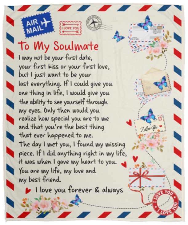 To My Soulmate, I Want To Be Your Last Everything- Blanket