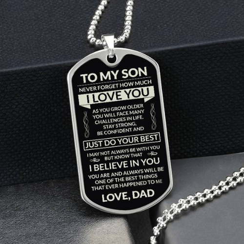 To My Son - Never Forget How Much I Love You - Dog Tag - Military Ball Chain