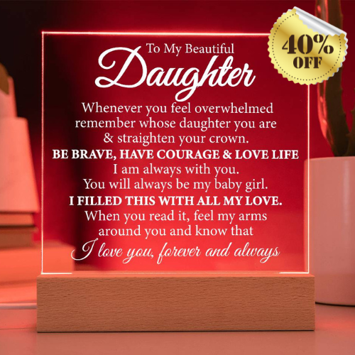 Gift for To My Beautiful Daughter - Straighten Your Crown - Acrylic Plaque
