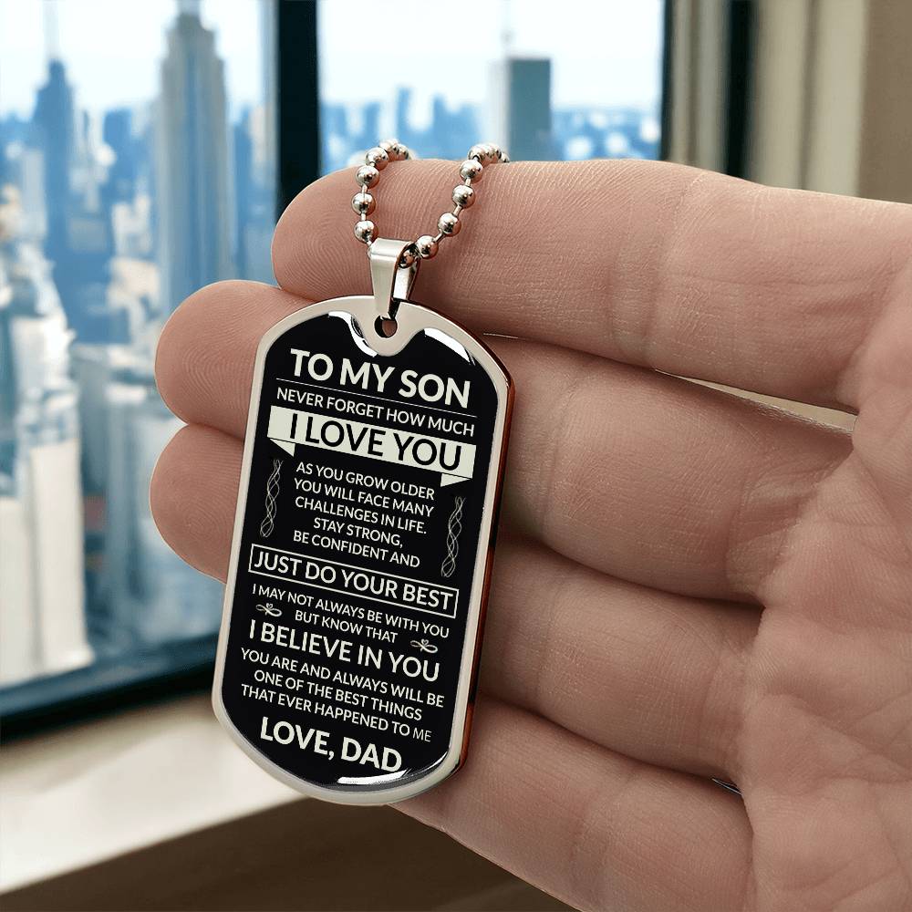 To My Son - Never Forget How Much I Love You - Dog Tag - Military Ball Chain