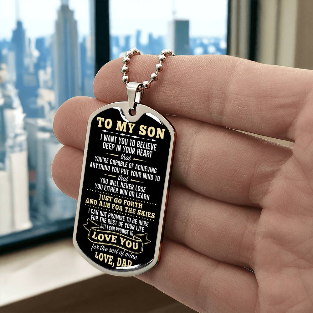 To My Son - You Are Capable of Achieving Anything, Love Dad - Dog Tag - Military Ball Chain