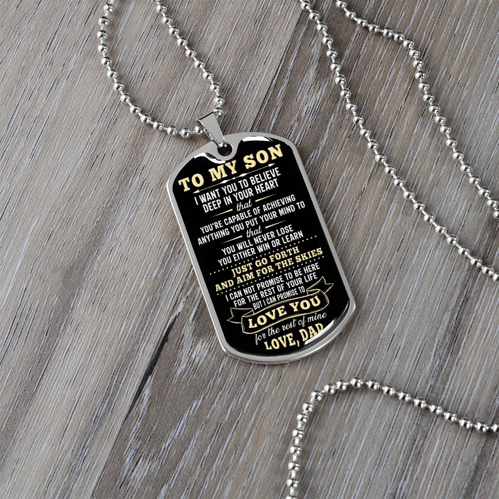 To My Son - You Are Capable of Achieving Anything, Love Dad - Dog Tag - Military Ball Chain