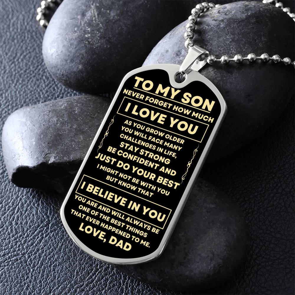 To My Son - Never Forget How Much I Love You, Love Dad - Dog Tag - Military Ball Chain