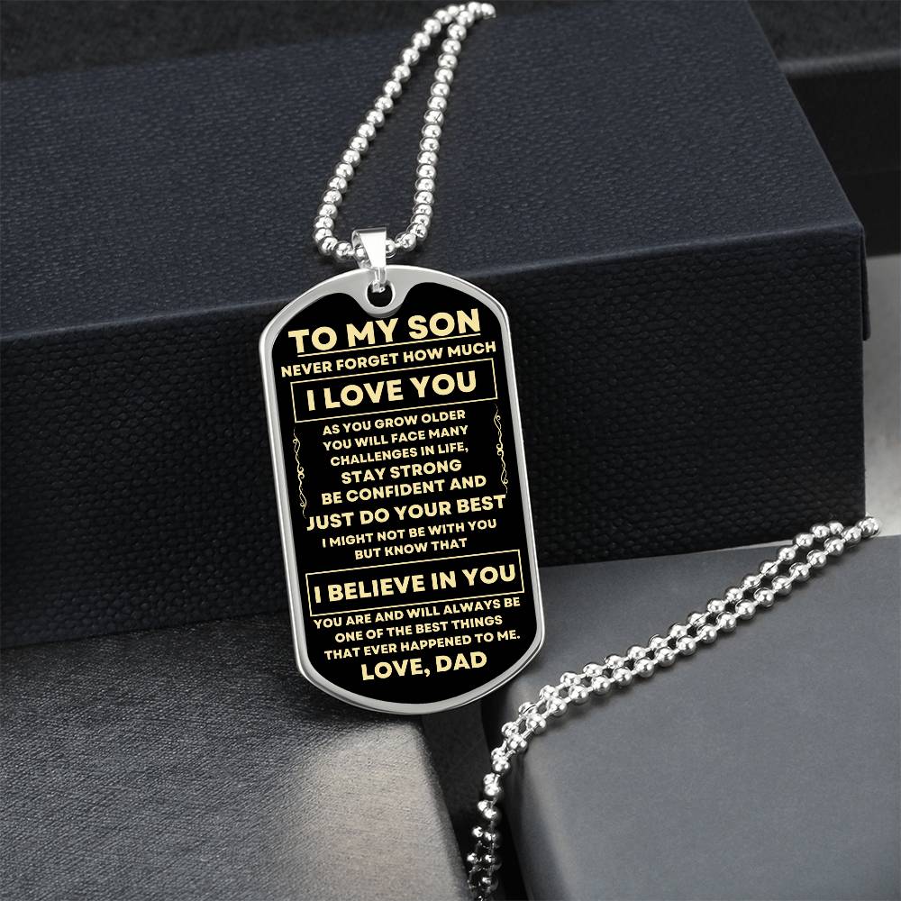 To My Son - Never Forget How Much I Love You, Love Dad - Dog Tag - Military Ball Chain
