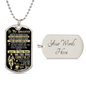 To My Daughter - I Wish You The Strength, Love Dad - Dog Tag - Military Ball Chain
