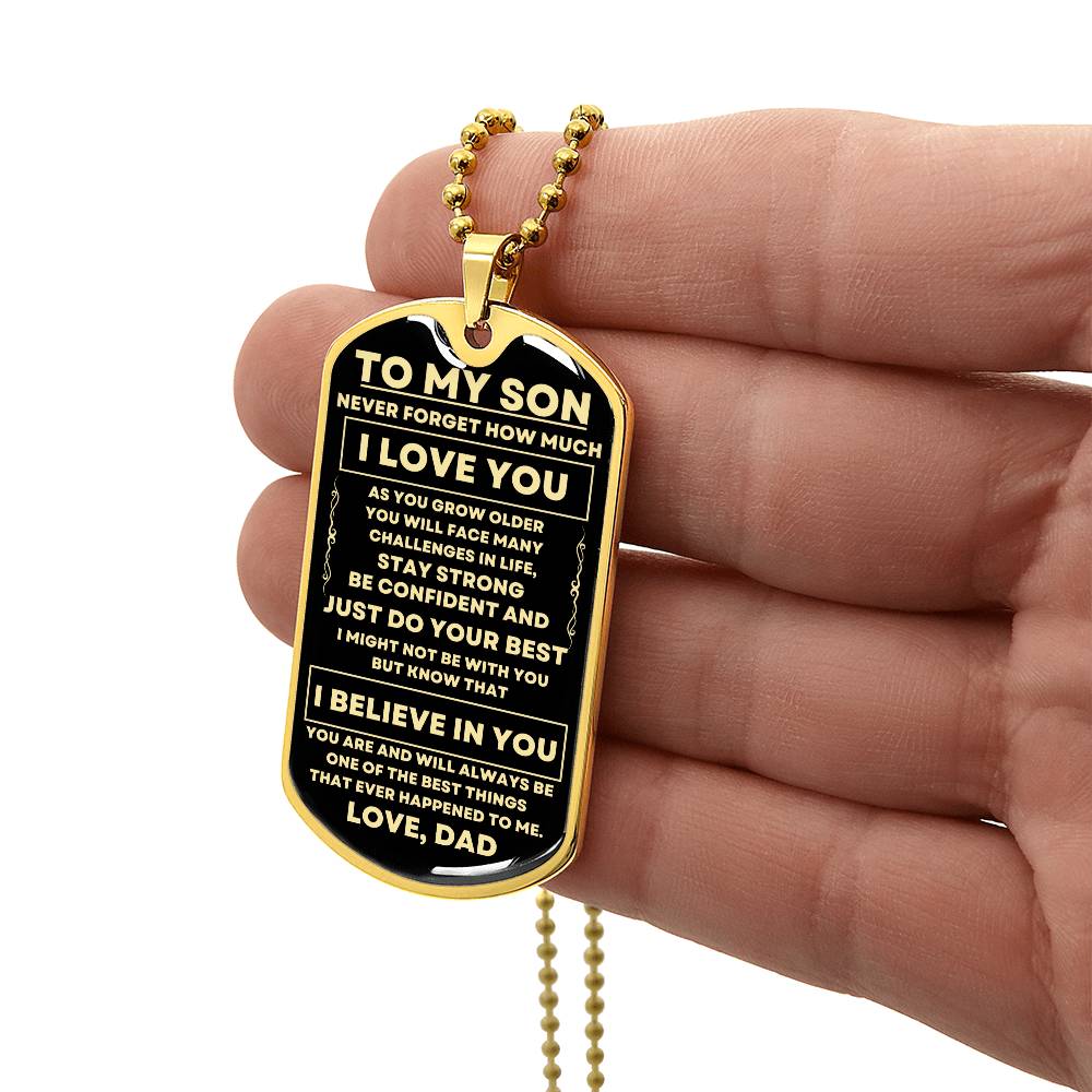 To My Son - Never Forget How Much I Love You, Love Dad - Dog Tag - Military Ball Chain
