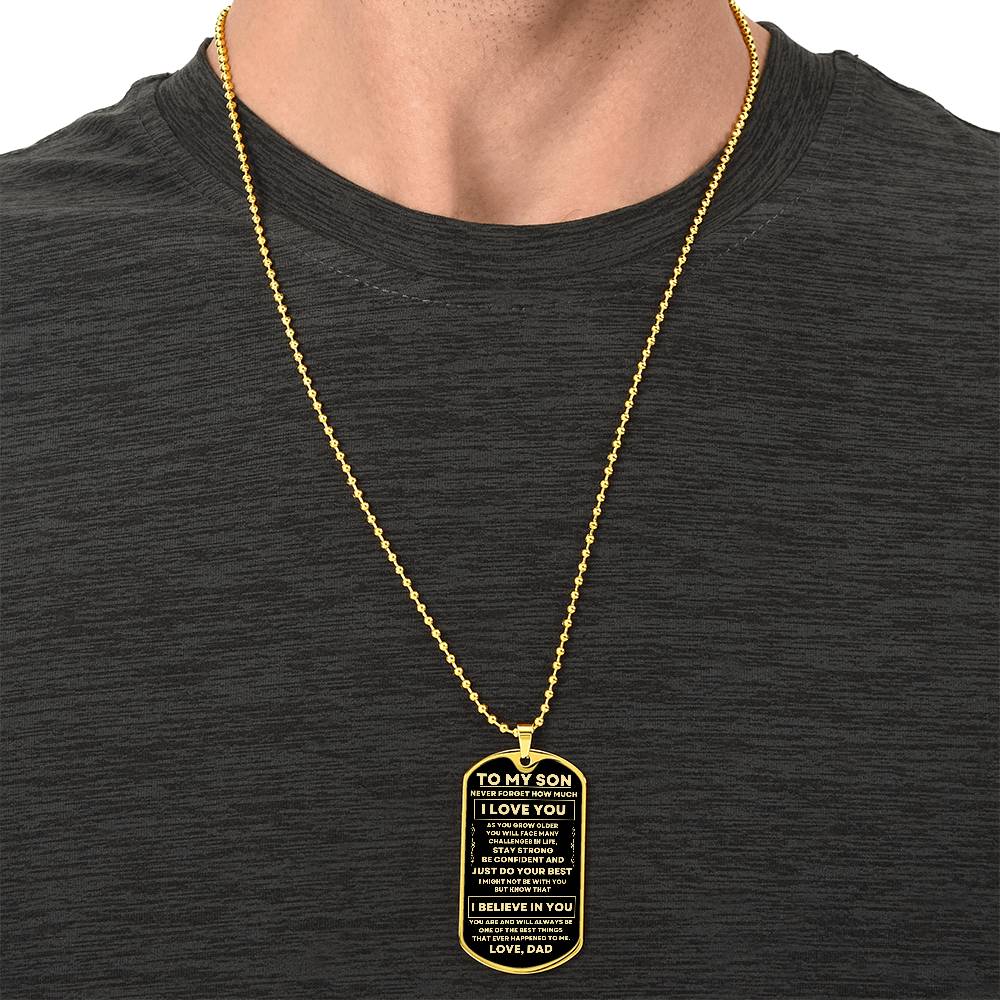 To My Son - Never Forget How Much I Love You, Love Dad - Dog Tag - Military Ball Chain