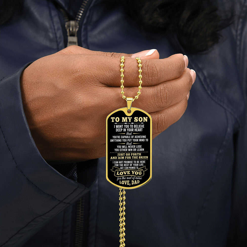 To My Son - You Are Capable of Achieving Anything, Love Dad - Dog Tag - Military Ball Chain