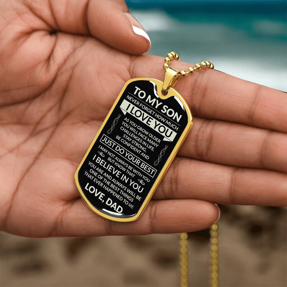 To My Son - Never Forget How Much I Love You - Dog Tag - Military Ball Chain