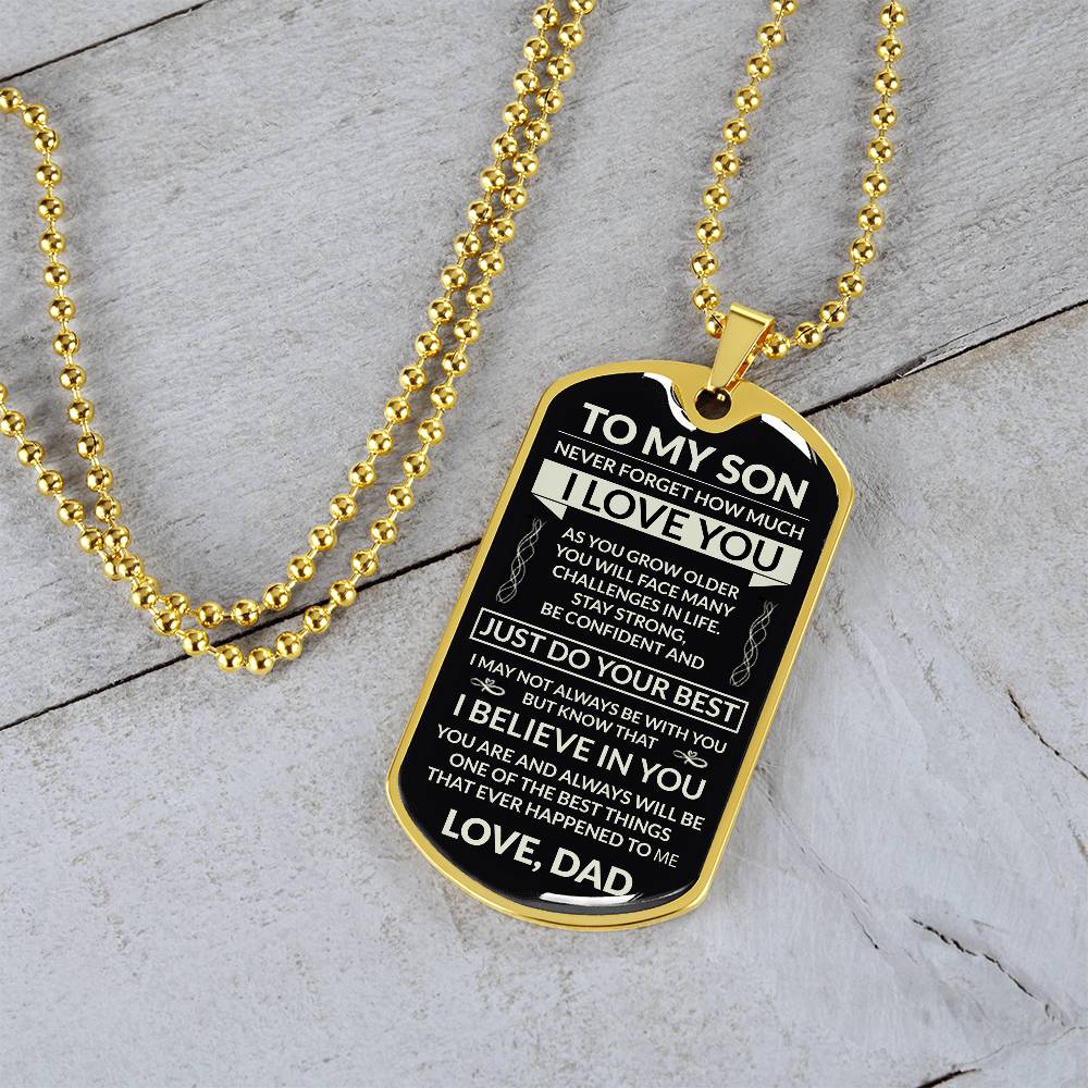 To My Son - Never Forget How Much I Love You - Dog Tag - Military Ball Chain