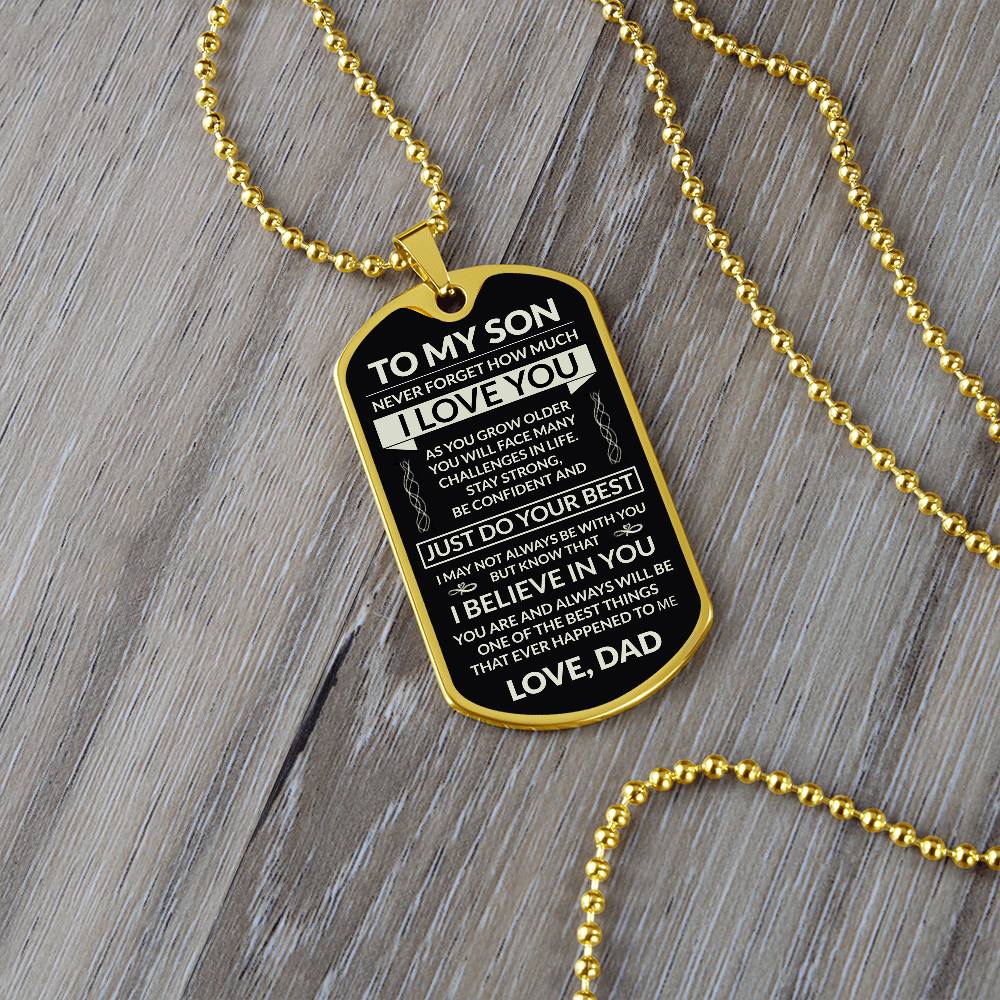 To My Son - Never Forget How Much I Love You - Dog Tag - Military Ball Chain