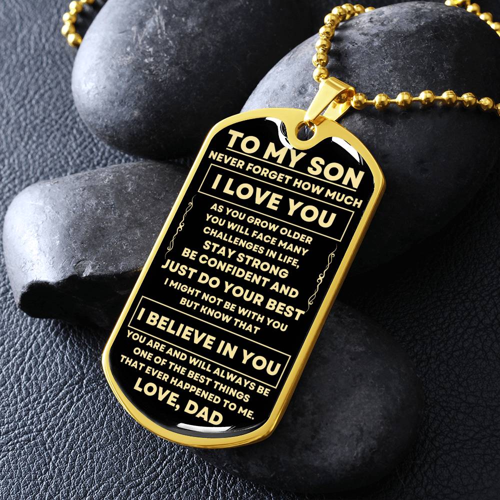 To My Son - Never Forget How Much I Love You, Love Dad - Dog Tag - Military Ball Chain