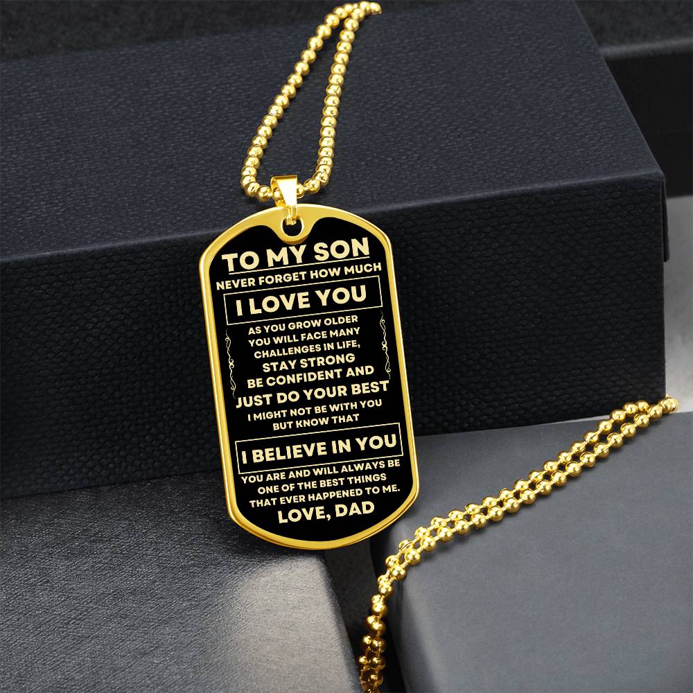 To My Son - Never Forget How Much I Love You, Love Dad - Dog Tag - Military Ball Chain