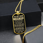 To My Son - Never Forget That I love You, Love Dad - Dog Tag - Military Ball Chain