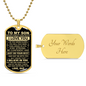 To My Son - Never Forget That I love You, Love Dad - Dog Tag - Military Ball Chain