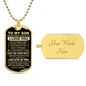 To My Son - Never Forget How Much I love You, Love Mom - Dog Tag - Military Ball Chain