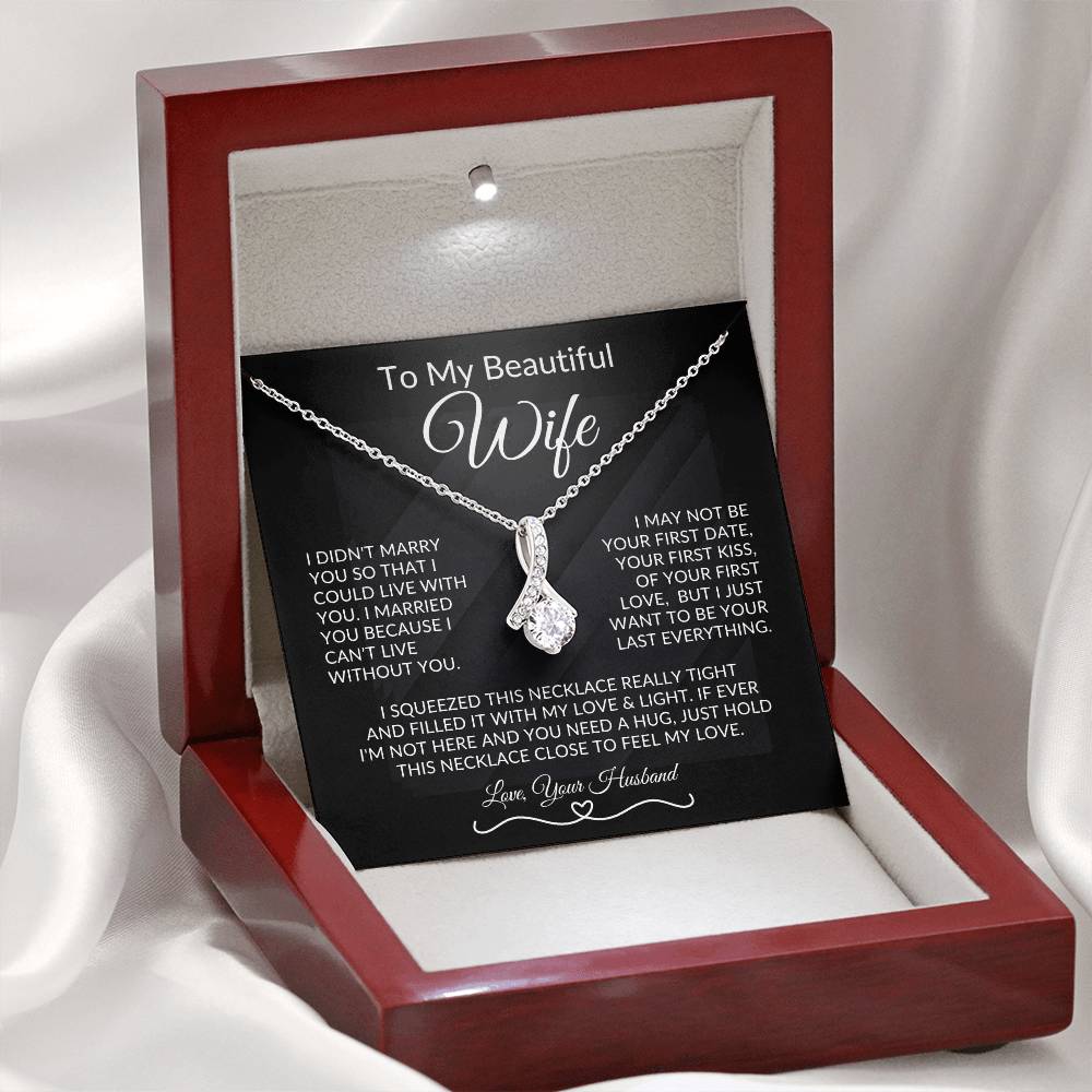 To My Beautiful Wife, I Want To Be Your Last Everything - Alluring Necklace