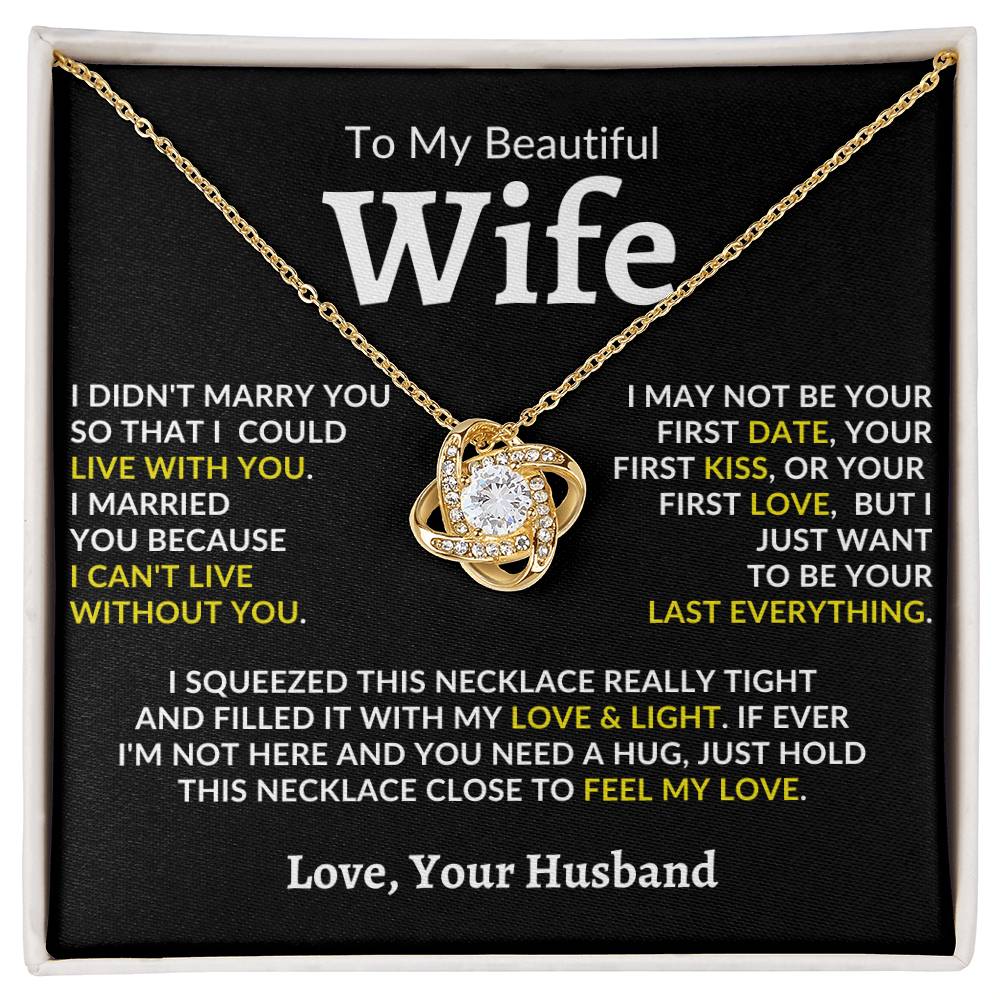 To My Beautiful Wife, I Can't Live Without You - Loveknot Neckalce