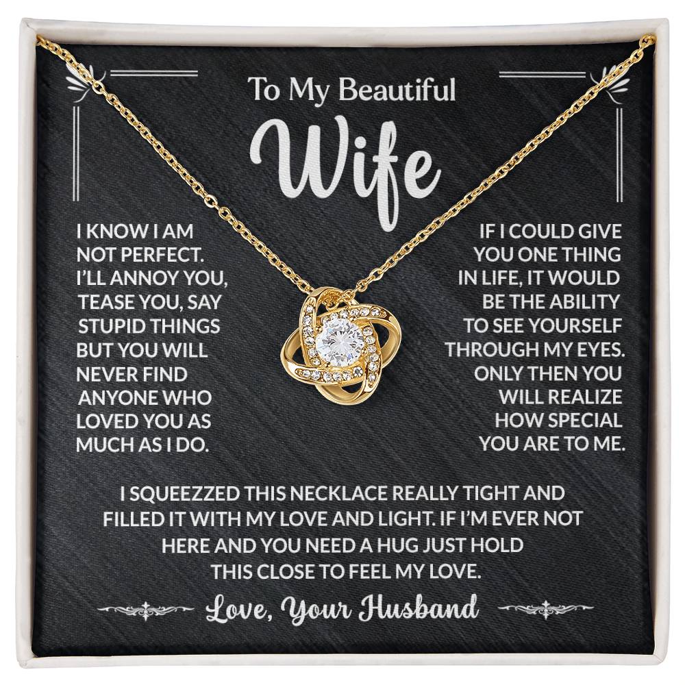 To My Beautiful Wife, You Will Never Find Anyone Who Loves You As Much As I Do Loveknot Necklace
