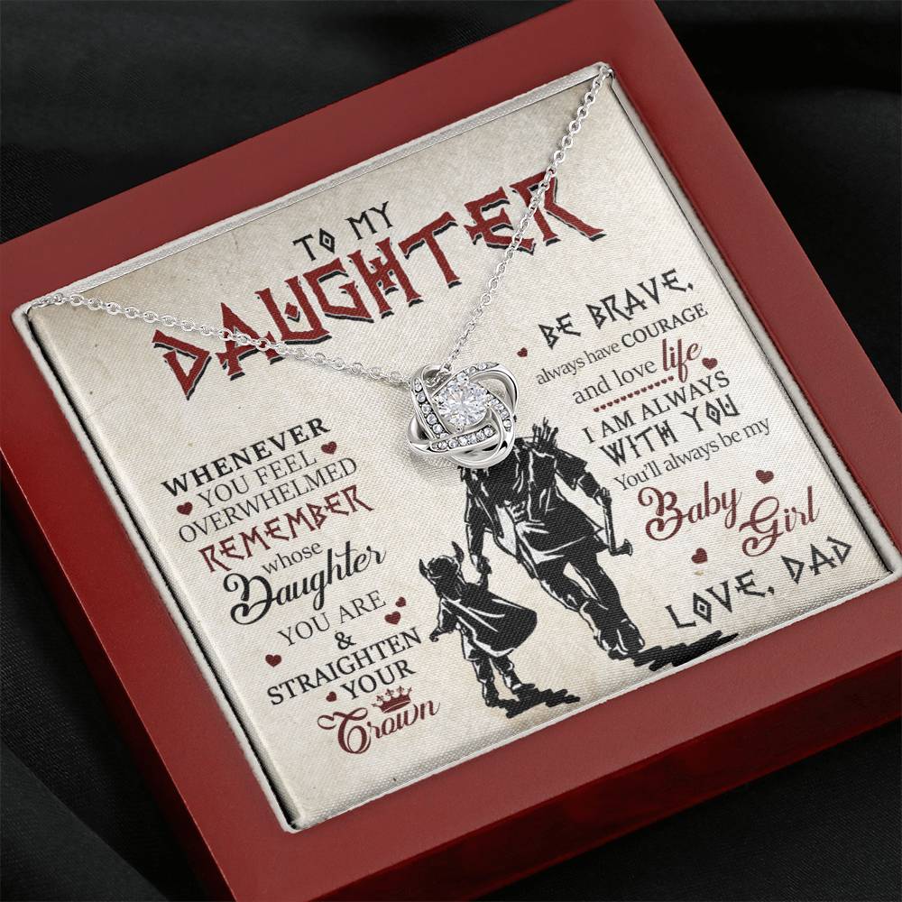 To My Daughter, Be Brave & Have Courage, Love Dad - Loveknot Necklace