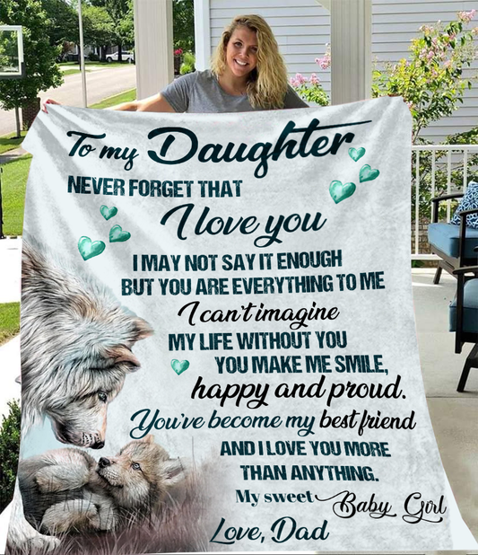 To My Daughter, You Are Everything To Me, Love Dad Blanket