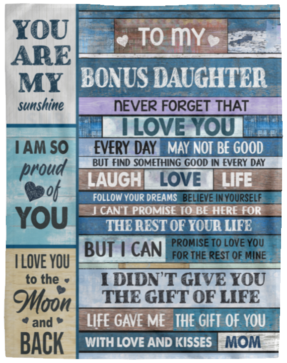 To My Bonus Daughter, Never Forget That I Love You, Love Bonus Mom  Blanket