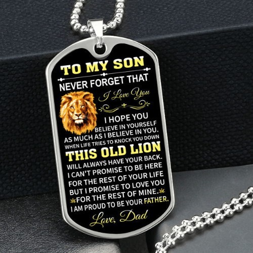 To My Son - This Old Lion Will Always Have Your Back, Love Dad - Dog Tag - Military Ball Chain