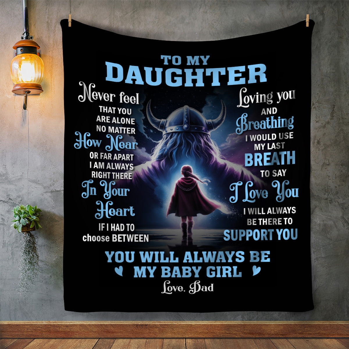 To My Daughter, Never Feel That You Are Alone, Love Dad Blanket