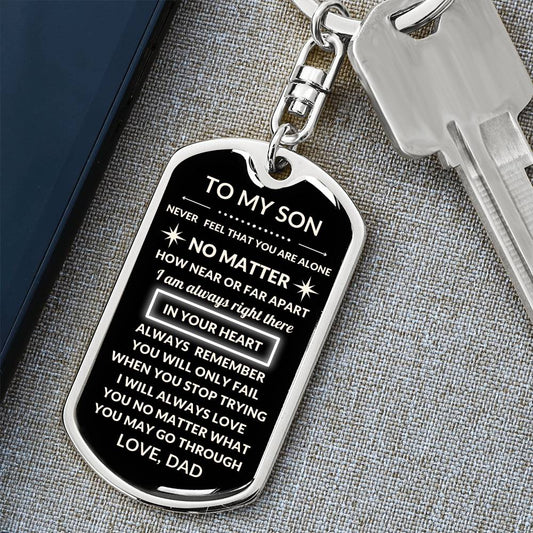 To My Son, I will Always Be There, Love Dad - Dog Tag Keychain