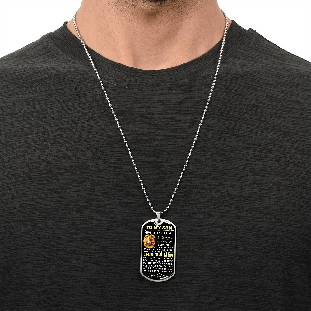 To My Son - This Old Lion Will Always Have Your Back, Love Dad - Dog Tag - Military Ball Chain