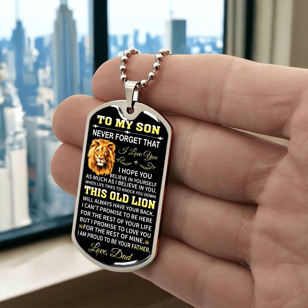 To My Son - This Old Lion Will Always Have Your Back, Love Dad - Dog Tag - Military Ball Chain