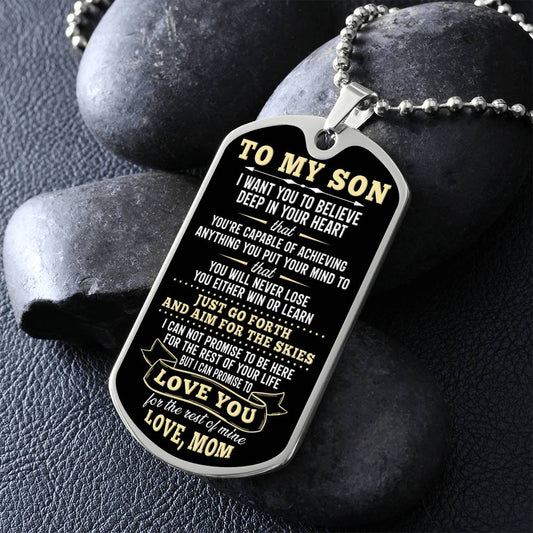 To My Son, You're Capable of Achieving Anything, Love Mom - Dog Tag - Military Ball Chain