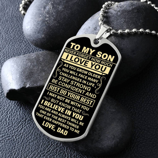 To My Son - Never Forget That I love You, Love Dad - Dog Tag - Military Ball Chain