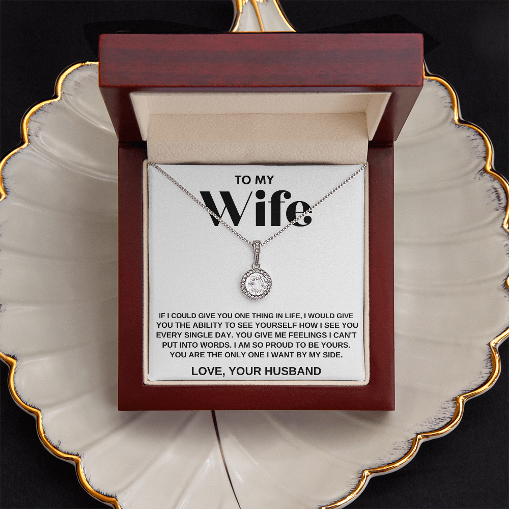 To My Wife, You Are The Only One I Want By My Side, Eternal Hope Necklace