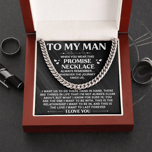 To My Man, You Are The One I Want To Be With -  Cuban Link Necklace