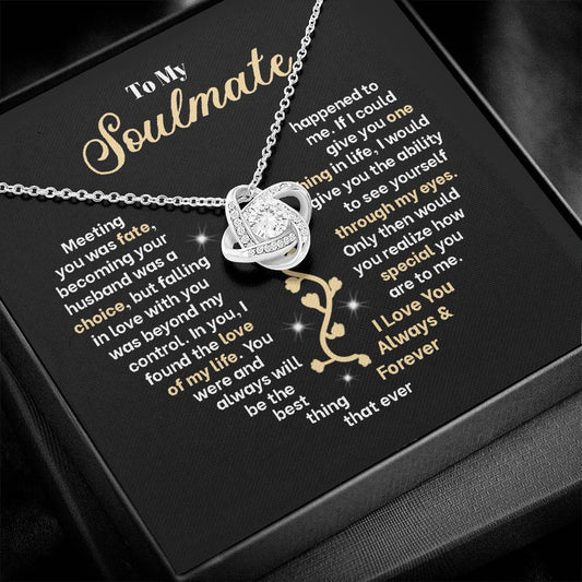 To My Soulmate, I Love You Always & Forever - Loveknot Neckalce