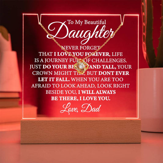 To My Beautiful Daughter, Never Forget That I Love You - Acrylic & Loveknot Necklace Bundle Deal